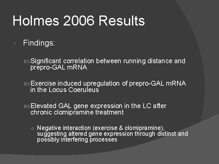 Holmes 2006 Results Findings: Significant correlation between running distance and prepro-GAL m. RNA Exercise