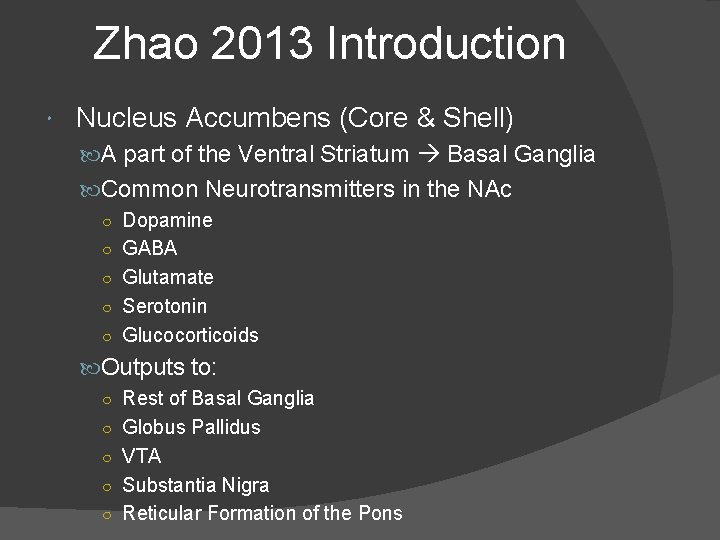 Zhao 2013 Introduction Nucleus Accumbens (Core & Shell) A part of the Ventral Striatum