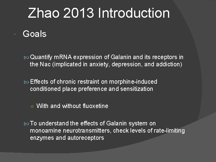 Zhao 2013 Introduction Goals Quantify m. RNA expression of Galanin and its receptors in