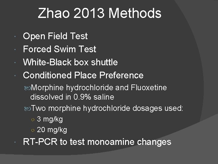 Zhao 2013 Methods Open Field Test Forced Swim Test White-Black box shuttle Conditioned Place