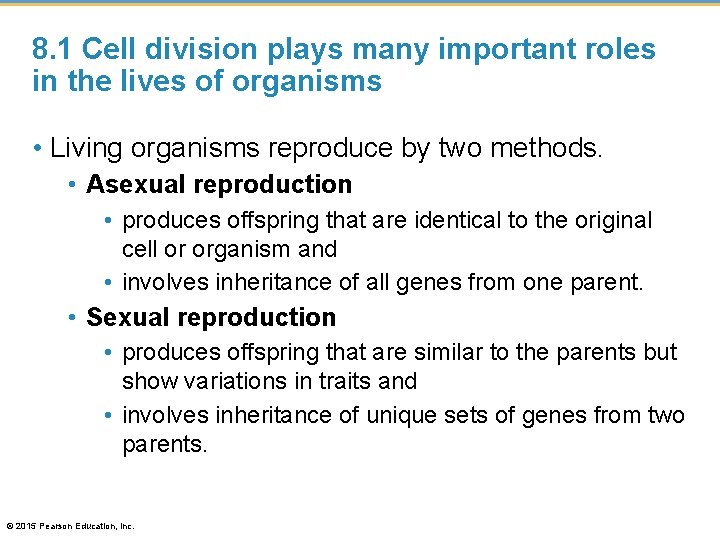 8. 1 Cell division plays many important roles in the lives of organisms •