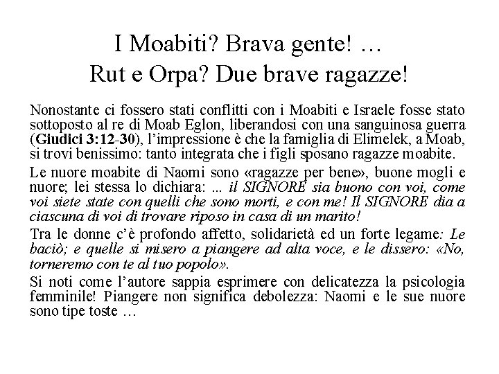 I Moabiti? Brava gente! … Rut e Orpa? Due brave ragazze! Nonostante ci fossero