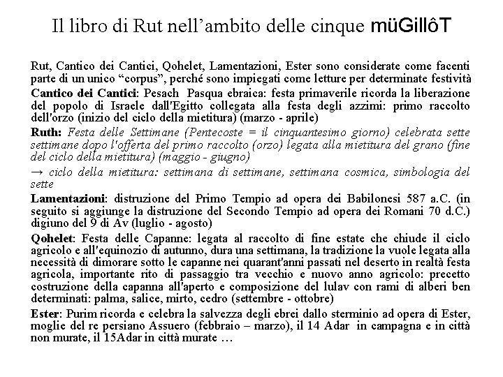 Il libro di Rut nell’ambito delle cinque müGillôT Rut, Cantico dei Cantici, Qohelet, Lamentazioni,