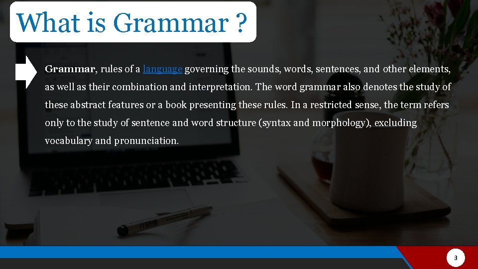 What is Grammar ? Grammar, rules of a language governing the sounds, words, sentences,