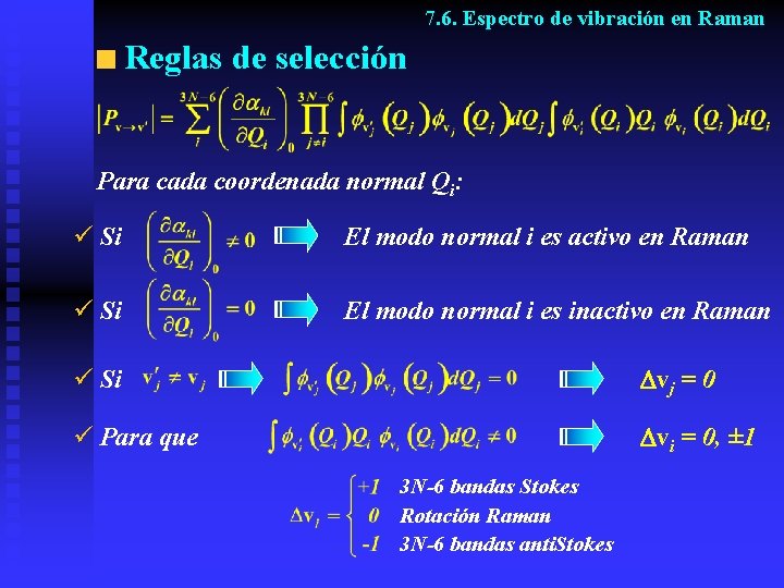 7. 6. Espectro de vibración en Raman Reglas de selección Para cada coordenada normal