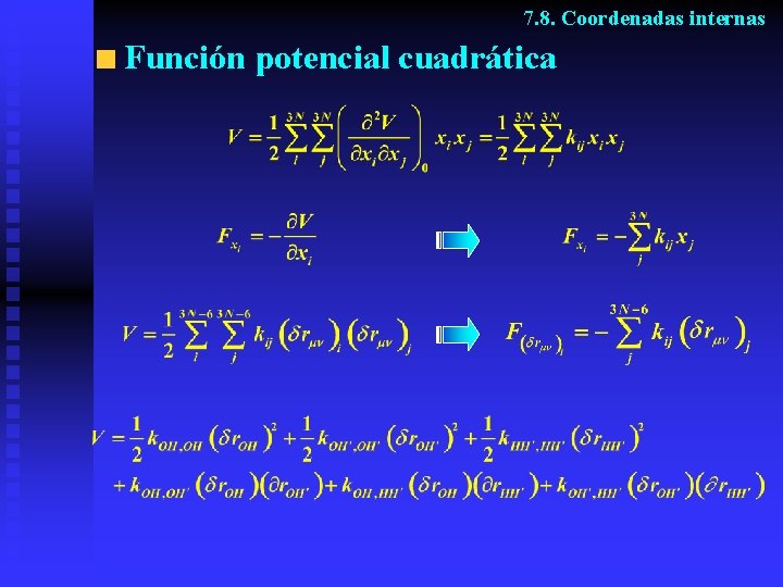 7. 8. Coordenadas internas Función potencial cuadrática 