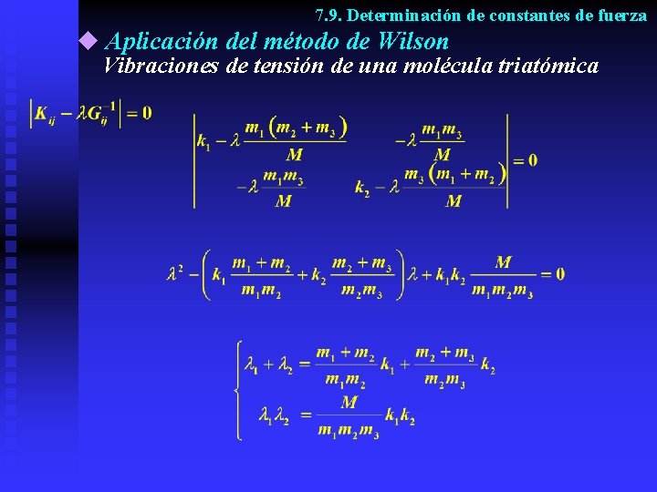 7. 9. Determinación de constantes de fuerza u Aplicación del método de Wilson Vibraciones