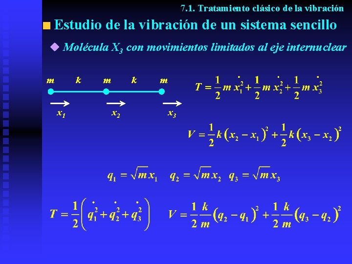 7. 1. Tratamiento clásico de la vibración Estudio de la vibración de un sistema