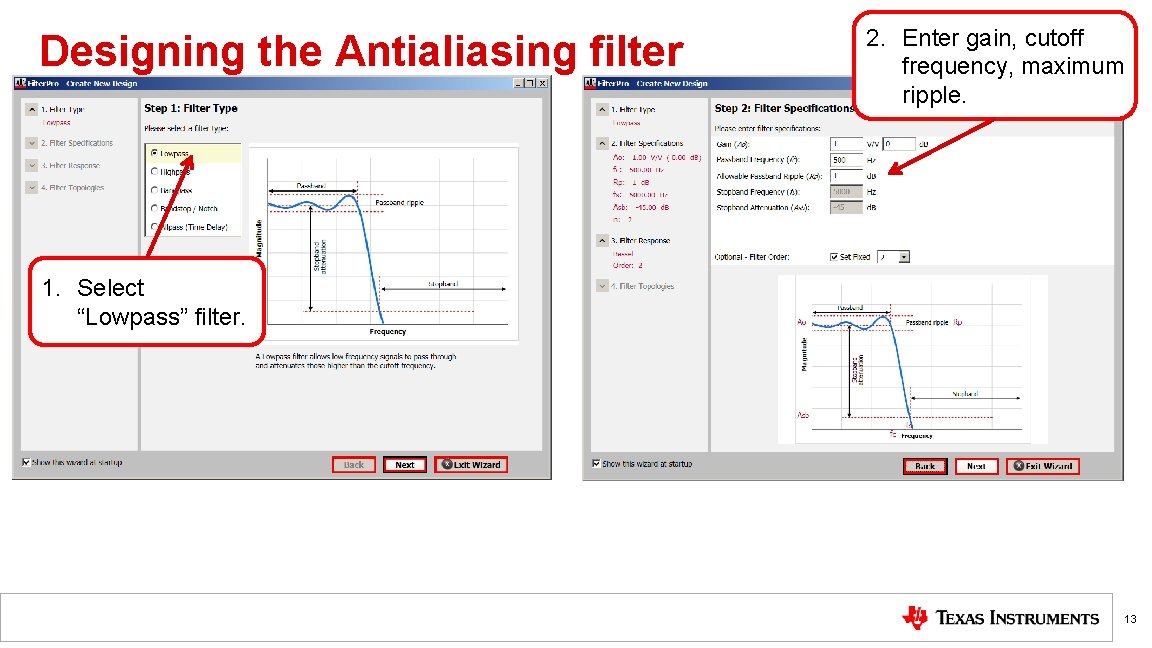 Designing the Antialiasing filter 2. Enter gain, cutoff frequency, maximum ripple. 1. Select “Lowpass”