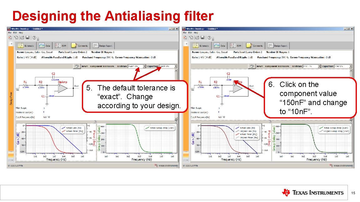 Designing the Antialiasing filter 5. The default tolerance is “exact”. Change according to your