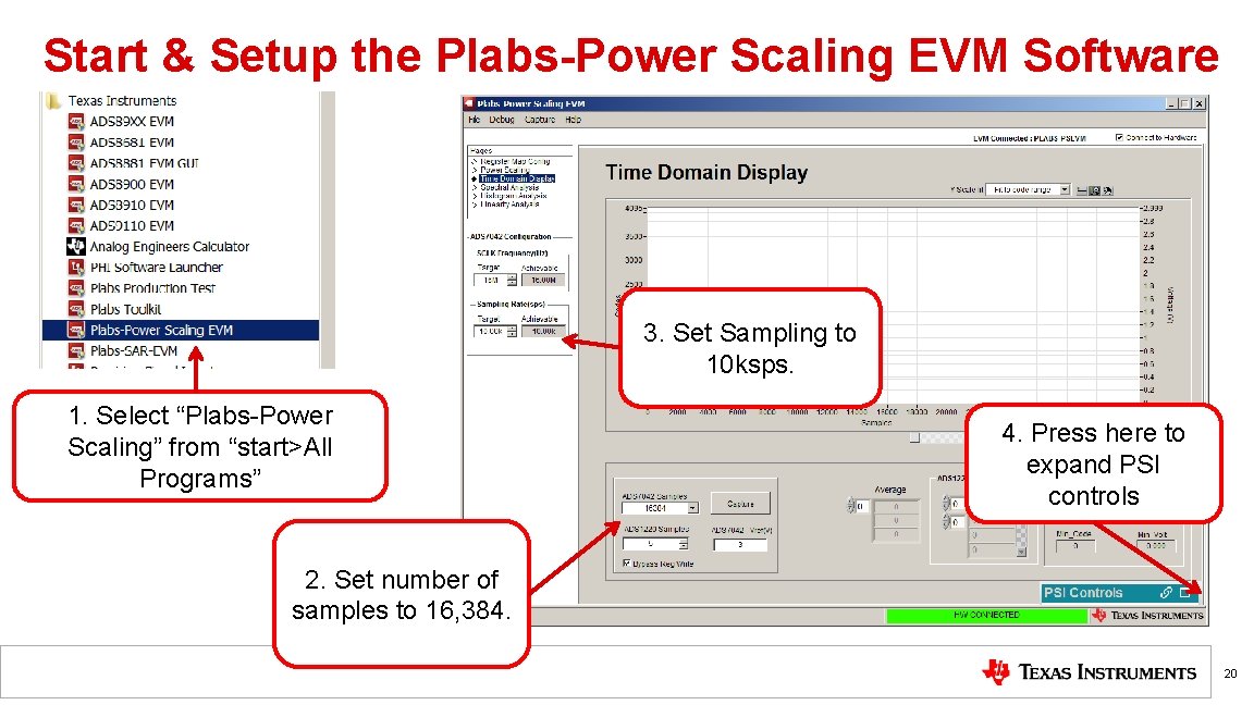 Start & Setup the Plabs-Power Scaling EVM Software 3. Set Sampling to 10 ksps.