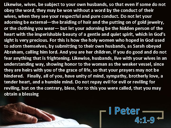 Likewise, wives, be subject to your own husbands, so that even if some do