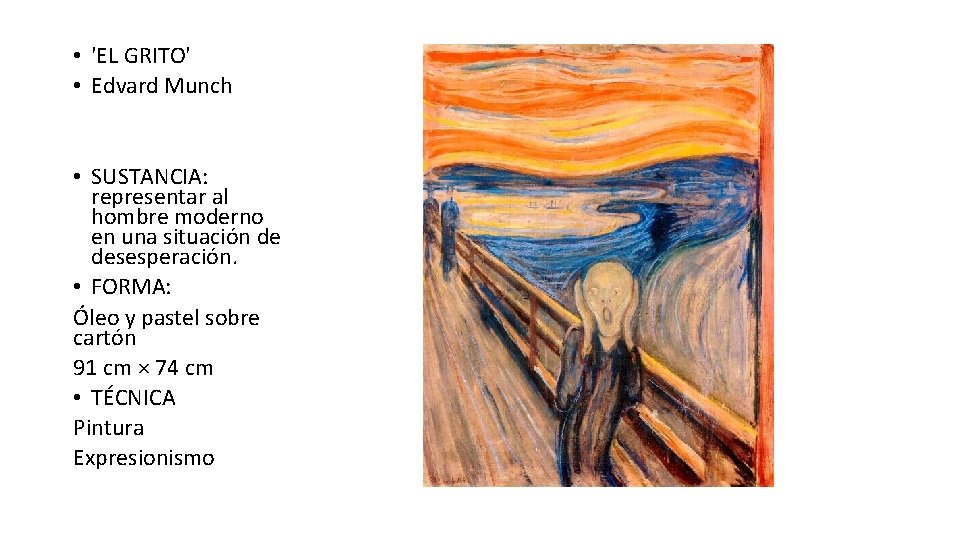  • 'EL GRITO' • Edvard Munch • SUSTANCIA: representar al hombre moderno en