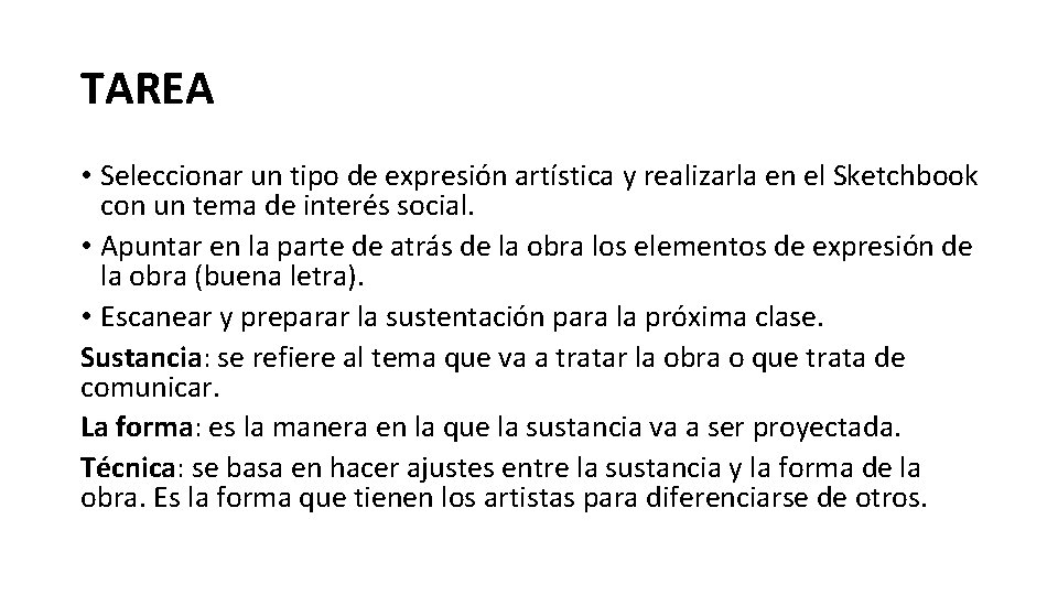 TAREA • Seleccionar un tipo de expresión artística y realizarla en el Sketchbook con