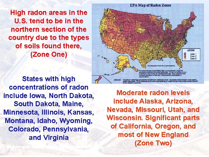 High radon areas in the U. S. tend to be in the northern section