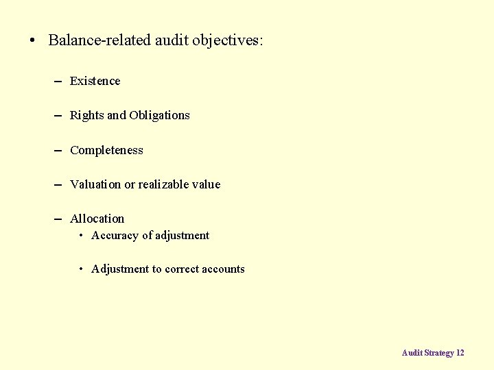  • Balance-related audit objectives: – Existence – Rights and Obligations – Completeness –