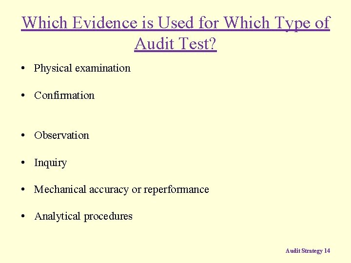 Which Evidence is Used for Which Type of Audit Test? • Physical examination •