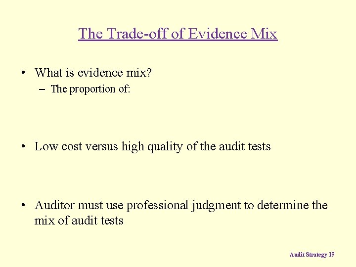 The Trade-off of Evidence Mix • What is evidence mix? – The proportion of: