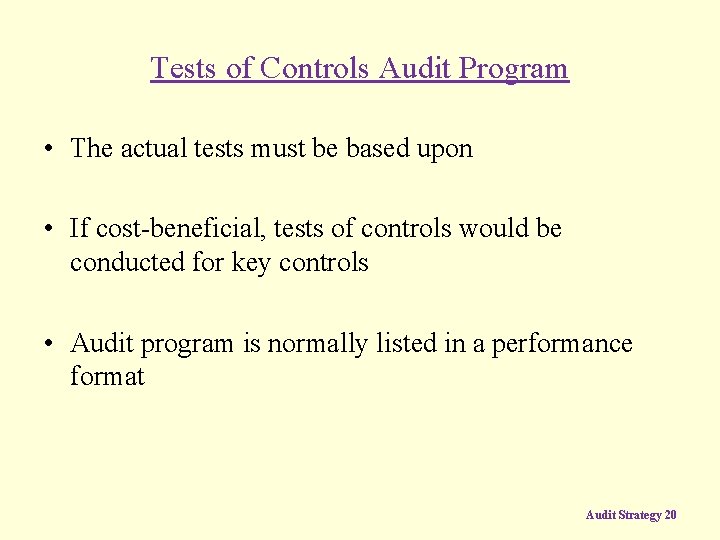 Tests of Controls Audit Program • The actual tests must be based upon •