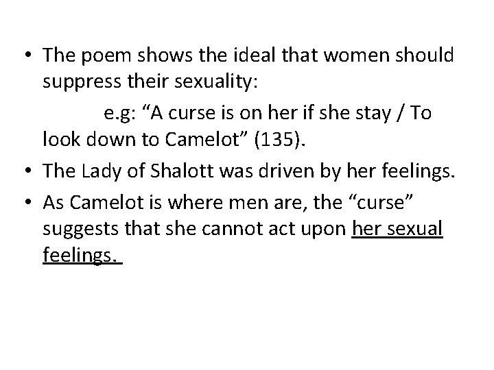  • The poem shows the ideal that women should suppress their sexuality: e.