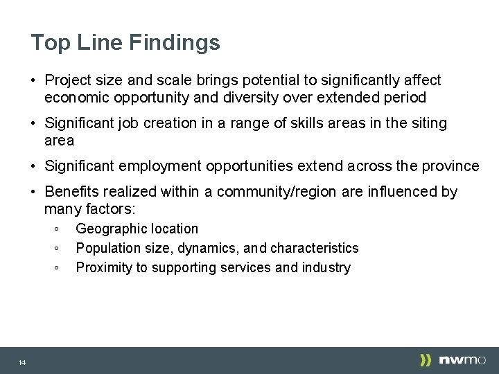 Top Line Findings • Project size and scale brings potential to significantly affect economic Top Line Findings • Project size and scale brings potential to significantly affect economic