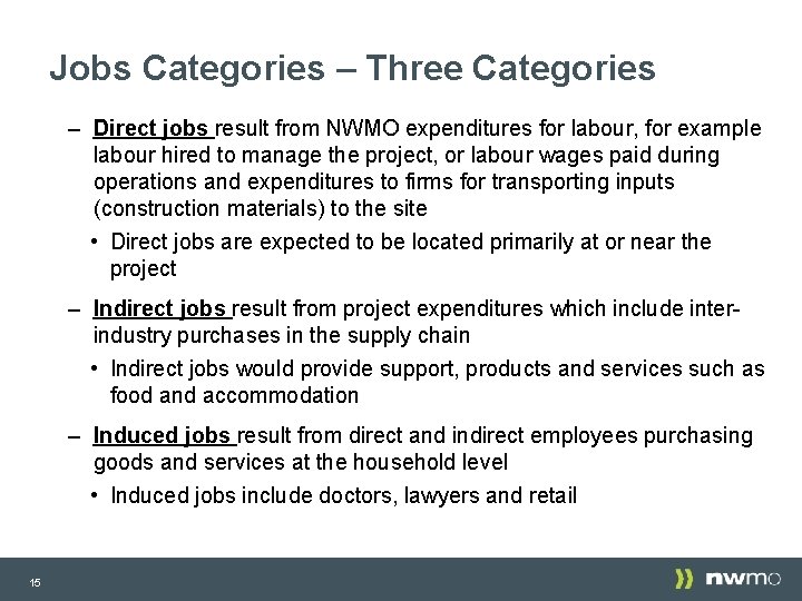Jobs Categories – Three Categories – Direct jobs result from NWMO expenditures for labour, Jobs Categories – Three Categories – Direct jobs result from NWMO expenditures for labour,