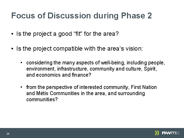 Focus of Discussion during Phase 2 • Is the project a good “fit” for Focus of Discussion during Phase 2 • Is the project a good “fit” for