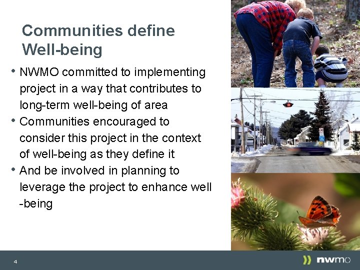 Communities define Well-being • NWMO committed to implementing • • 4 project in a Communities define Well-being • NWMO committed to implementing • • 4 project in a