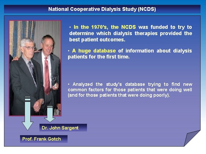 National Cooperative Dialysis Study (NCDS) • In the 1970's, the NCDS was funded to