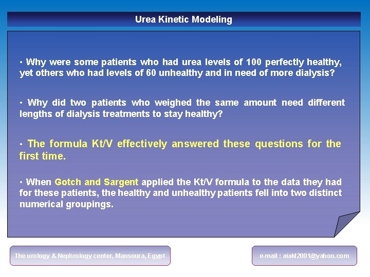 Urea Kinetic Modeling • Why were some patients who had urea levels of 100