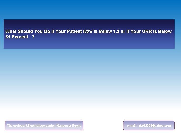 What Should You Do if Your Patient Kt/V Is Below 1. 2 or if