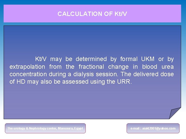 CALCULATION OF Kt/V may be determined by formal UKM or by extrapolation from the