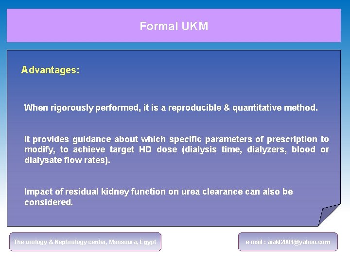 Formal UKM Advantages: When rigorously performed, it is a reproducible & quantitative method. It