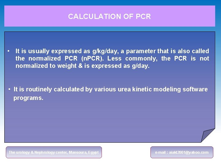 CALCULATION OF PCR • It is usually expressed as g/kg/day, a parameter that is