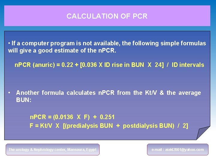 CALCULATION OF PCR • If a computer program is not available, the following simple