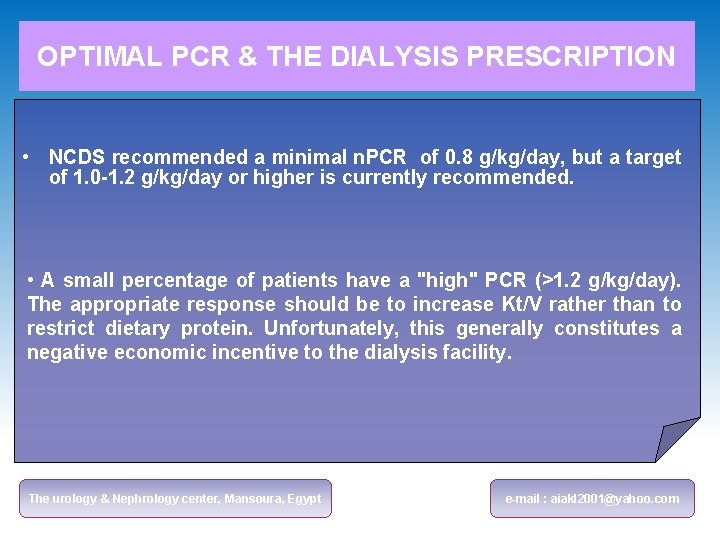 OPTIMAL PCR & THE DIALYSIS PRESCRIPTION • NCDS recommended a minimal n. PCR of