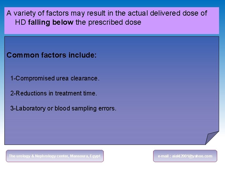 A variety of factors may result in the actual delivered dose of HD falling