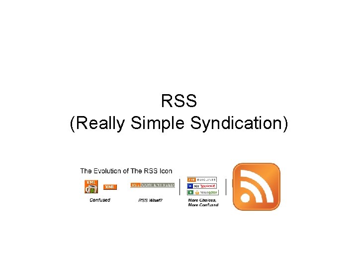 RSS (Really Simple Syndication) 