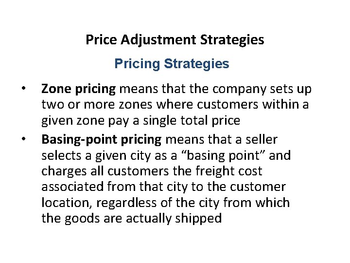 Price Adjustment Strategies Pricing Strategies • • Zone pricing means that the company sets