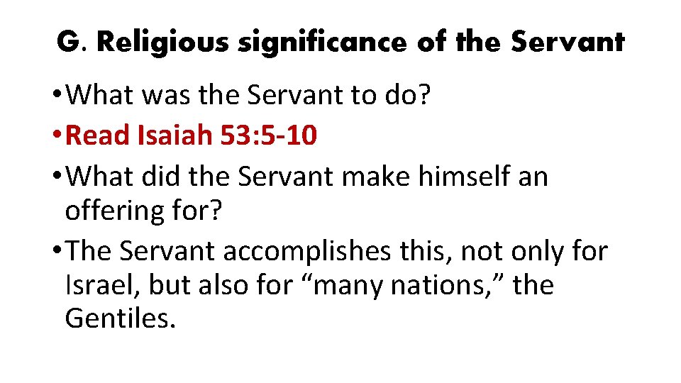 G. Religious significance of the Servant • What was the Servant to do? •