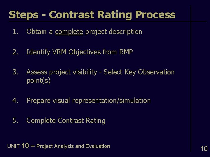 Steps - Contrast Rating Process 1. Obtain a complete project description 2. Identify VRM