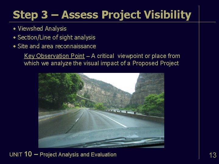 Step 3 – Assess Project Visibility • Viewshed Analysis • Section/Line of sight analysis