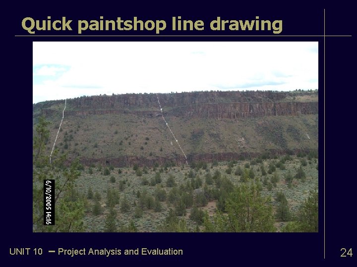 Quick paintshop line drawing UNIT 10 – Project Analysis and Evaluation 24 