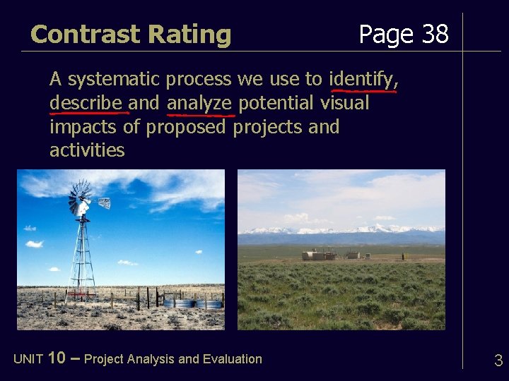 Contrast Rating Page 38 A systematic process we use to identify, describe and analyze