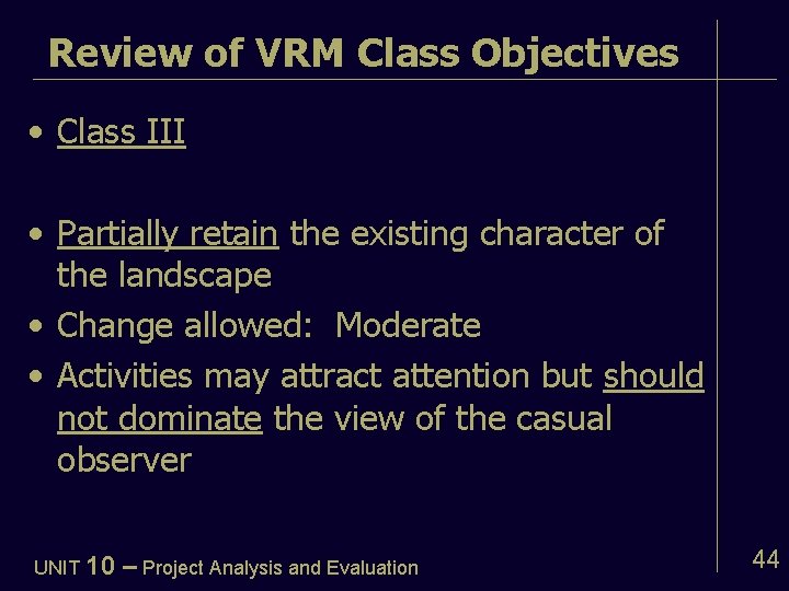 Review of VRM Class Objectives • Class III • Partially retain the existing character