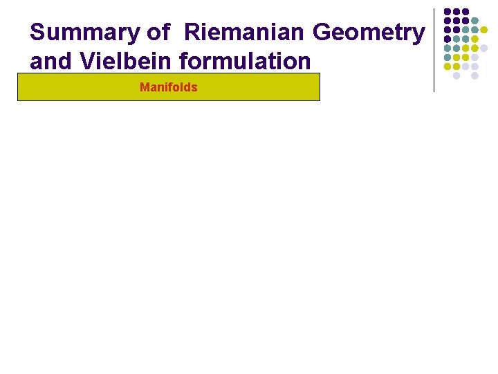 Summary of Riemanian Geometry and Vielbein formulation Manifolds 