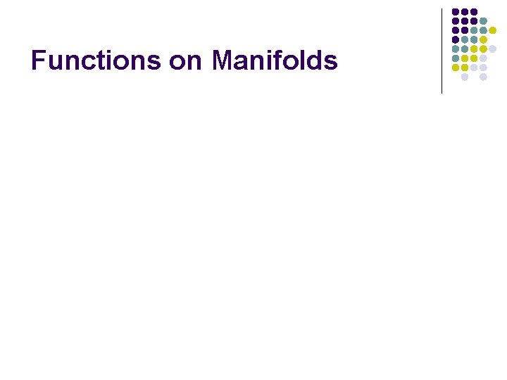 Functions on Manifolds 