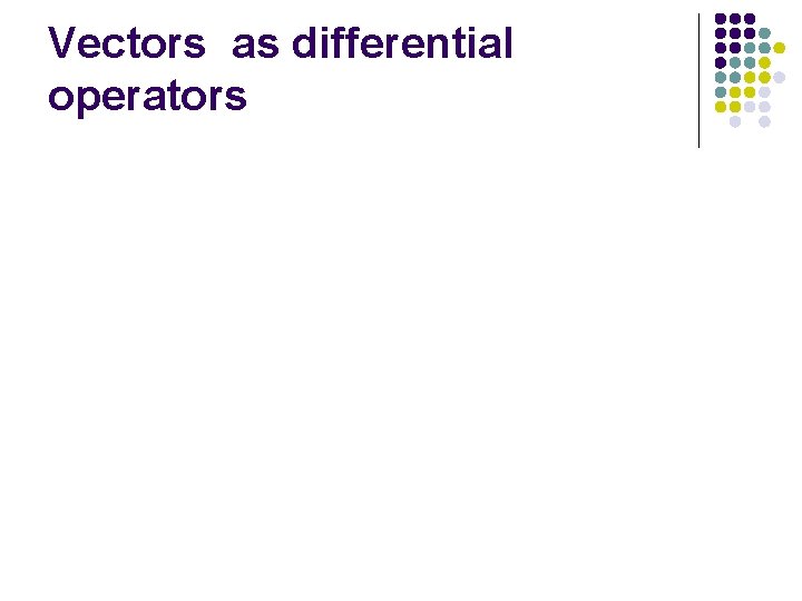 Vectors as differential operators 