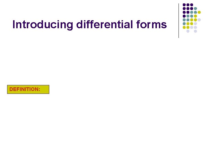 Introducing differential forms DEFINITION: 