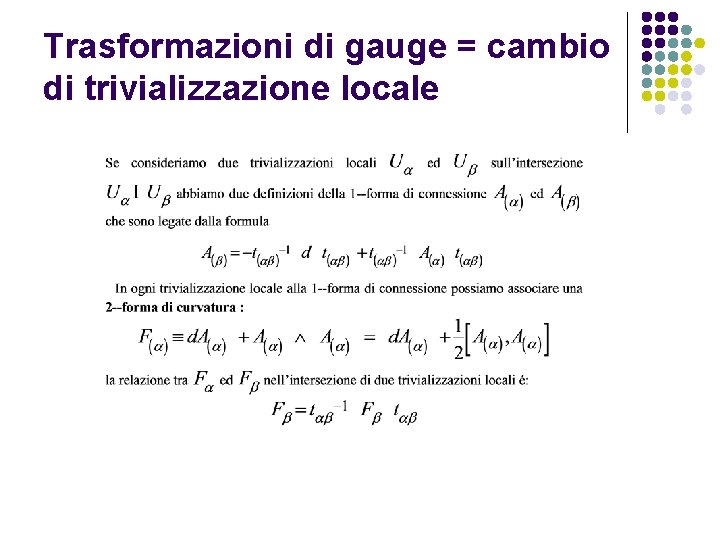 Trasformazioni di gauge = cambio di trivializzazione locale 